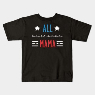 Womens All American Mom 4th of July Mothers Day Women Mommy Kids T-Shirt